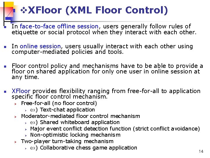 v. XFloor (XML Floor Control) n In face-to-face offline session, users generally follow rules