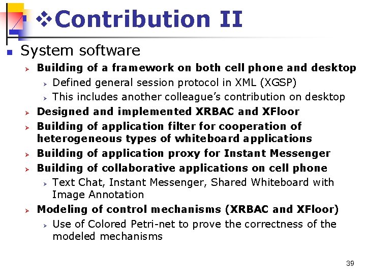 v. Contribution II n System software Ø Ø Ø Building of a framework on