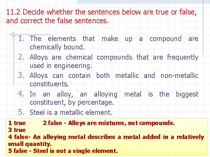 11. 2 Decide whether the sentences below are true or false, and correct the