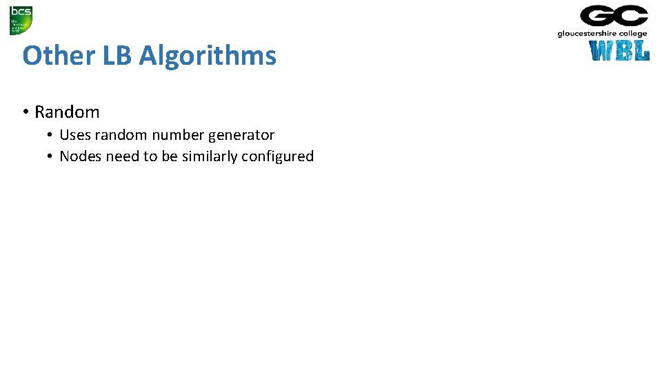 Other LB Algorithms • Random • Uses random number generator • Nodes need to