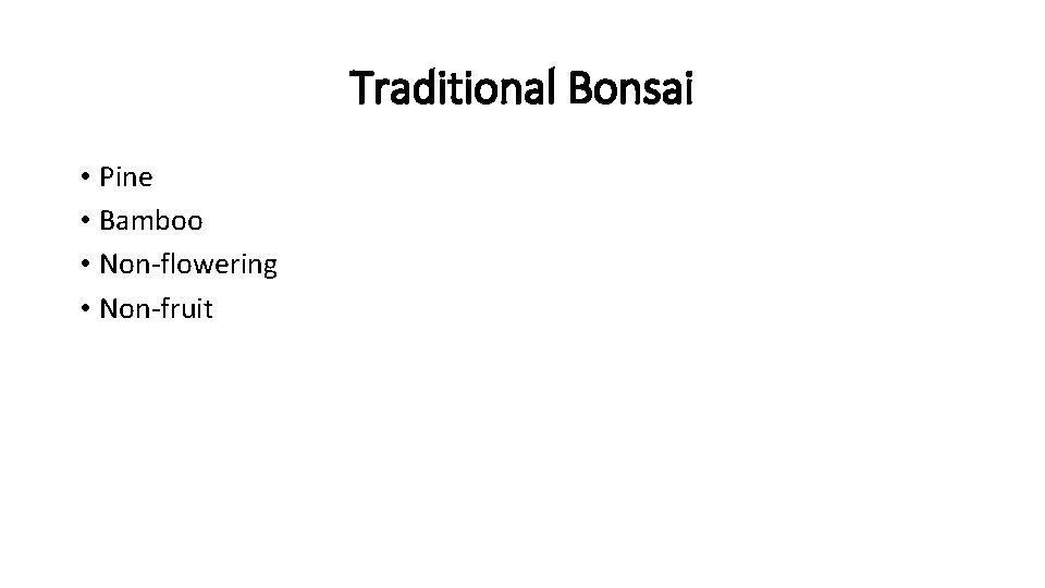 Traditional Bonsai • Pine • Bamboo • Non-flowering • Non-fruit 