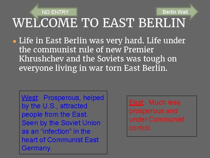 NO ENTRY Berlin Wall WELCOME TO EAST BERLIN ● Life in East Berlin was