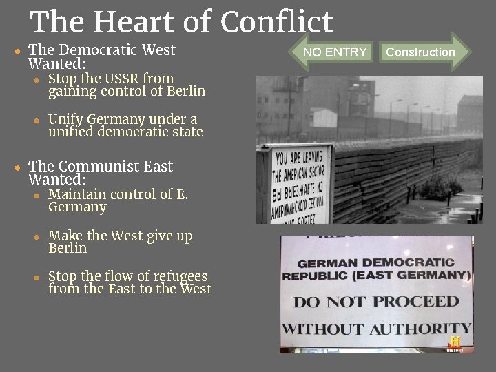 The Heart of Conflict ● The Democratic West Wanted: ● Stop the USSR from