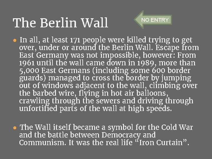 The Berlin Wall NO ENTRY ● In all, at least 171 people were killed