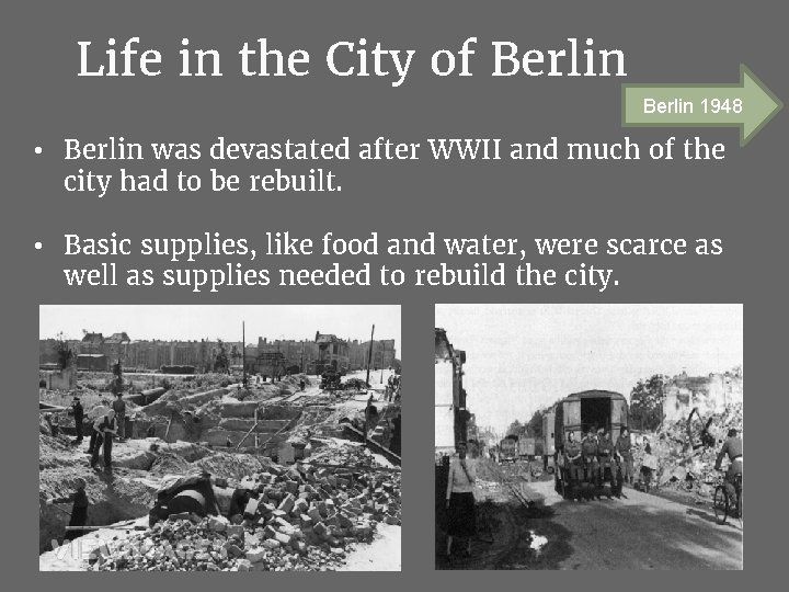 Life in the City of Berlin 1948 • Berlin was devastated after WWII and