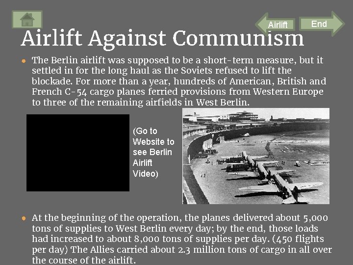 Airlift Against Communism End ● The Berlin airlift was supposed to be a short-term