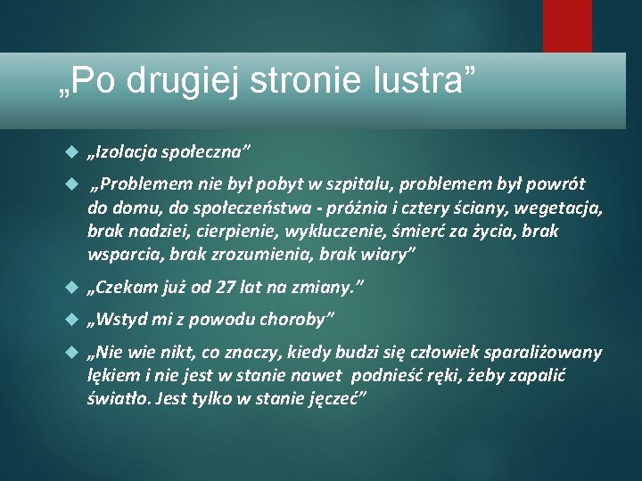 „Po drugiej stronie lustra” „Izolacja społeczna” „Problemem nie był pobyt w szpitalu, problemem był