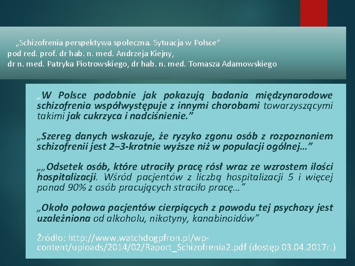 „Schizofrenia perspektywa społeczna. Sytuacja w Polsce” pod red. prof. dr hab. n. med. Andrzeja