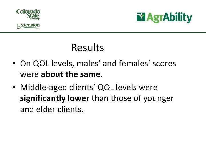 Results • On QOL levels, males’ and females’ scores were about the same. •