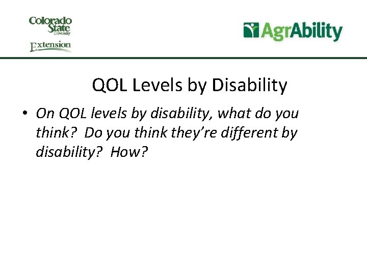 QOL Levels by Disability • On QOL levels by disability, what do you think?