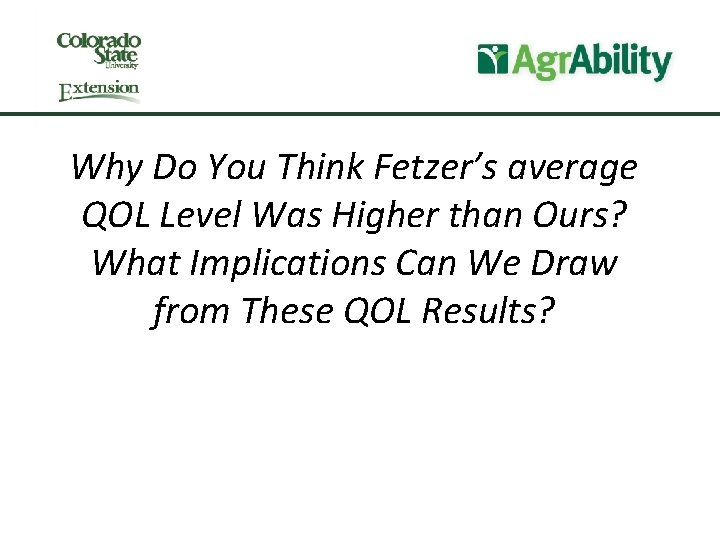 Why Do You Think Fetzer’s average QOL Level Was Higher than Ours? What Implications
