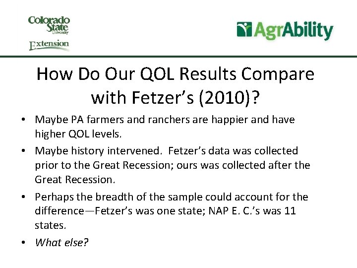 How Do Our QOL Results Compare with Fetzer’s (2010)? • Maybe PA farmers and