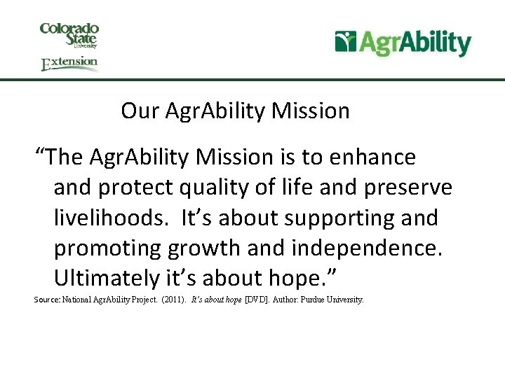 Our Agr. Ability Mission “The Agr. Ability Mission is to enhance and protect quality