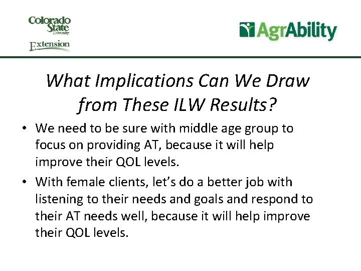 What Implications Can We Draw from These ILW Results? • We need to be