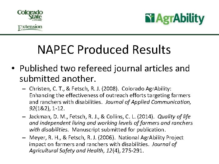 NAPEC Produced Results • Published two refereed journal articles and submitted another. – Christen,