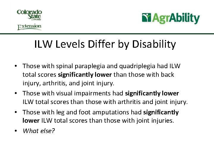 ILW Levels Differ by Disability • Those with spinal paraplegia and quadriplegia had ILW