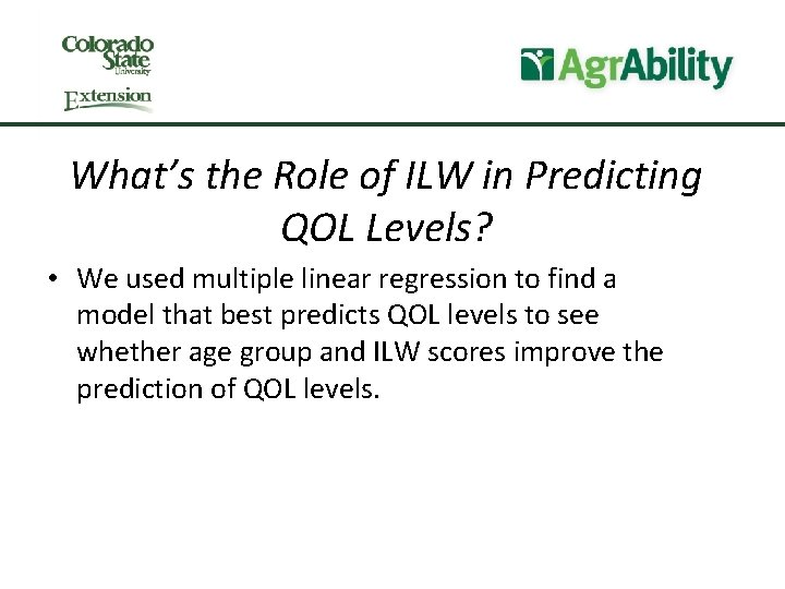 What’s the Role of ILW in Predicting QOL Levels? • We used multiple linear