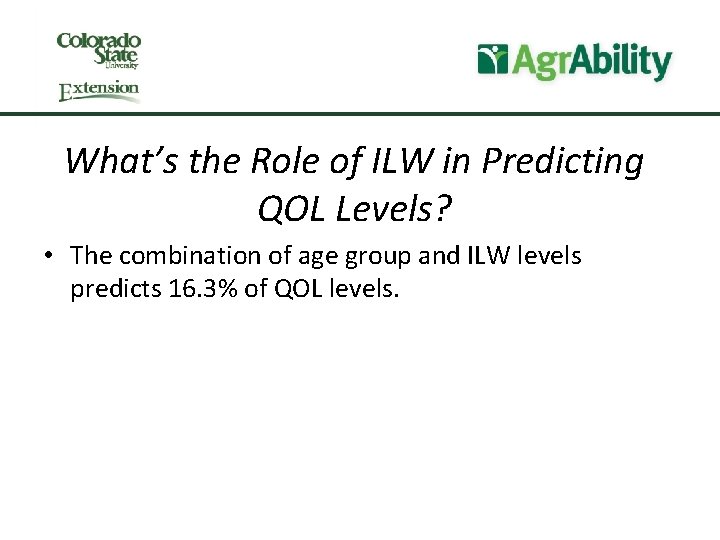 What’s the Role of ILW in Predicting QOL Levels? • The combination of age