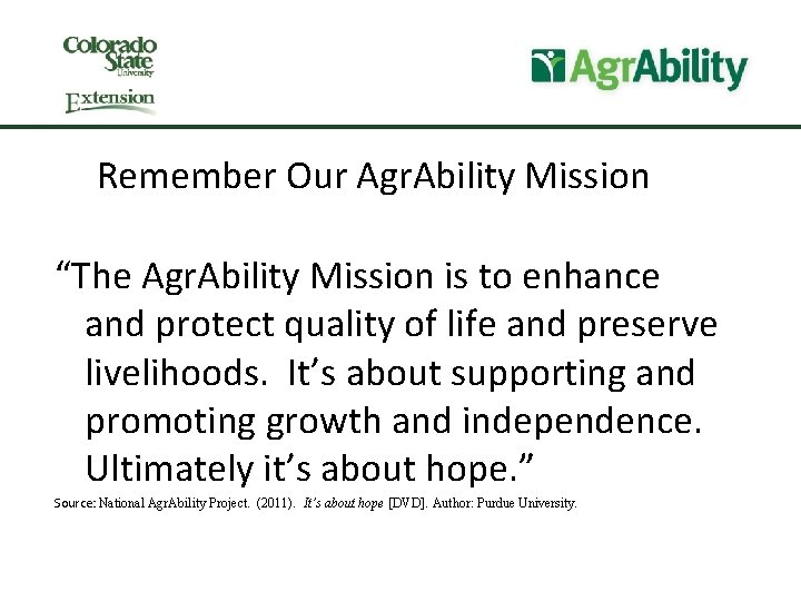 Remember Our Agr. Ability Mission “The Agr. Ability Mission is to enhance and protect