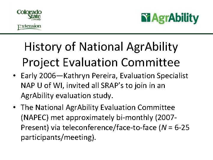 History of National Agr. Ability Project Evaluation Committee • Early 2006—Kathryn Pereira, Evaluation Specialist