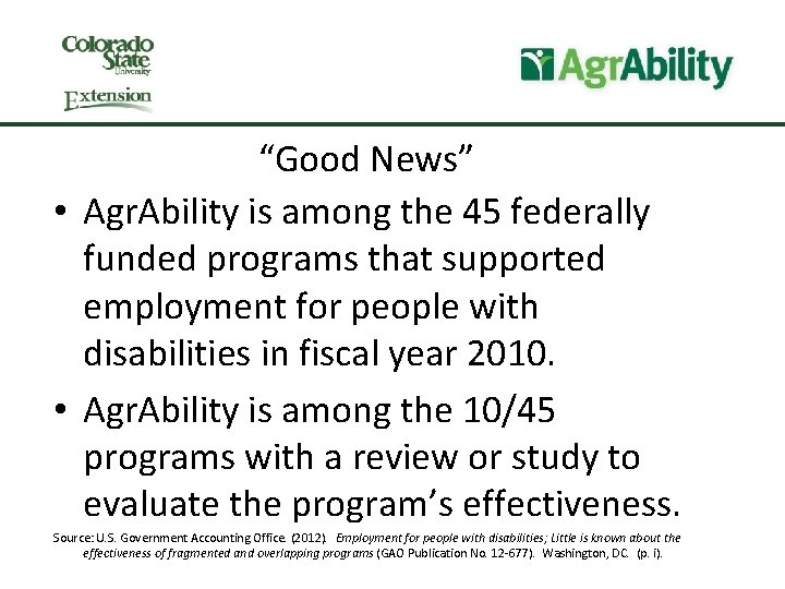 “Good News” • Agr. Ability is among the 45 federally funded programs that supported
