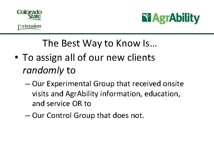 The Best Way to Know Is… • To assign all of our new clients