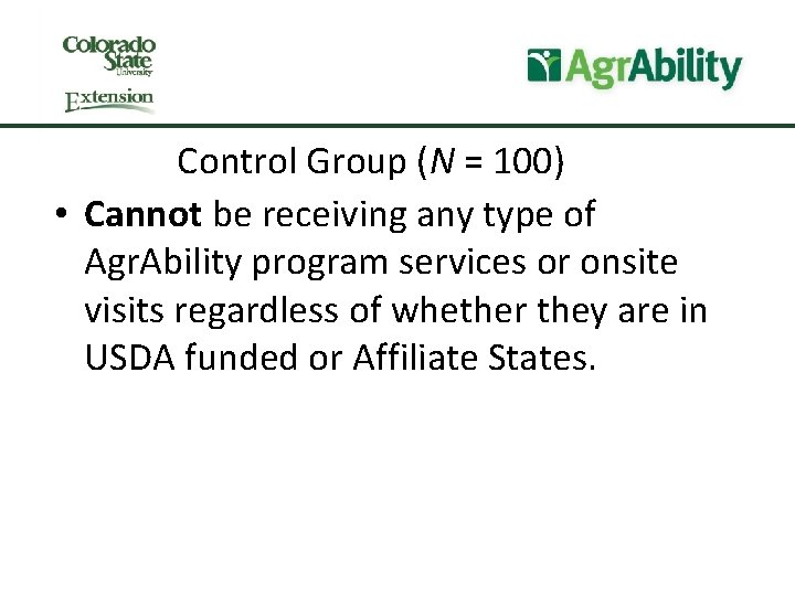 Control Group (N = 100) • Cannot be receiving any type of Agr. Ability