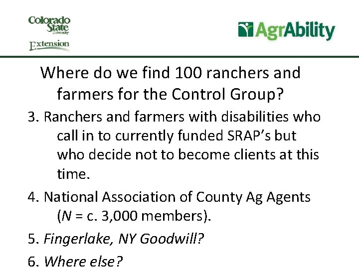 Where do we find 100 ranchers and farmers for the Control Group? 3. Ranchers
