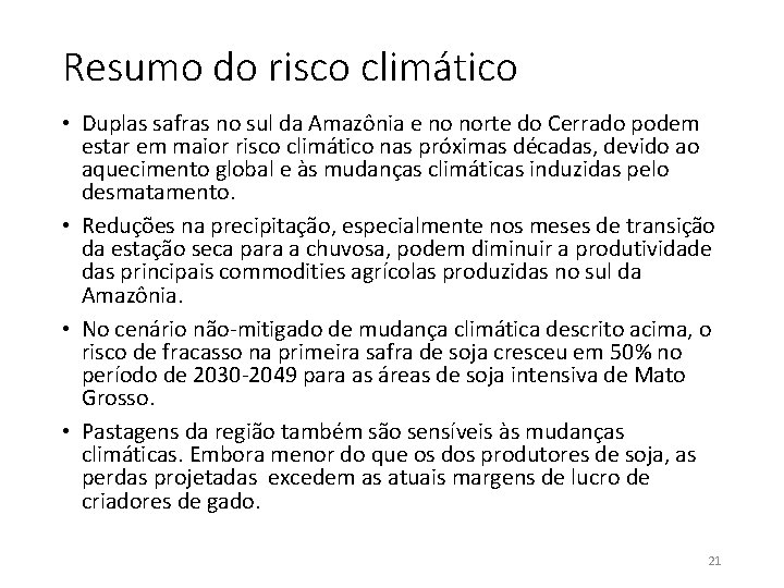 Resumo do risco climático • Duplas safras no sul da Amazônia e no norte