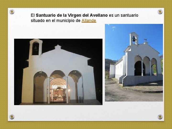 El Santuario de la Virgen del Avellano es un santuario situado en el municipio