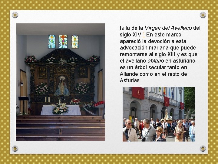 talla de la Virgen del Avellano del siglo XIV. 1 En este marco apareció