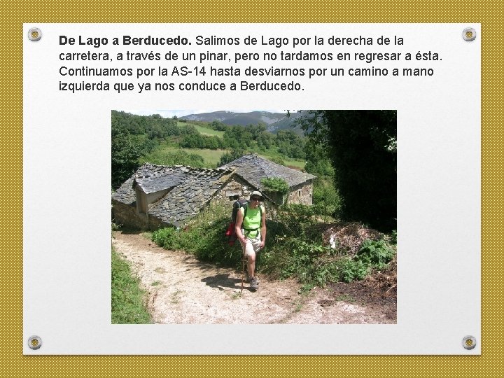 De Lago a Berducedo. Salimos de Lago por la derecha de la carretera, a