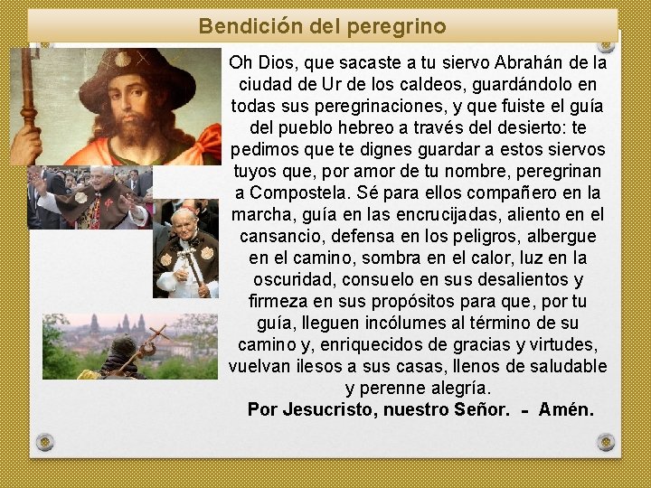 Bendición del peregrino Oh Dios, que sacaste a tu siervo Abrahán de la ciudad