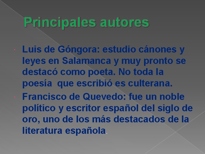 Principales autores Luis de Góngora: estudio cánones y leyes en Salamanca y muy pronto