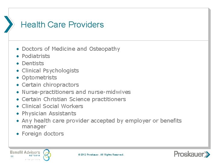 Health Care Providers • • • Doctors of Medicine and Osteopathy Podiatrists Dentists Clinical