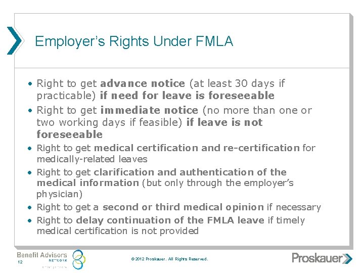 Employer’s Rights Under FMLA • Right to get advance notice (at least 30 days