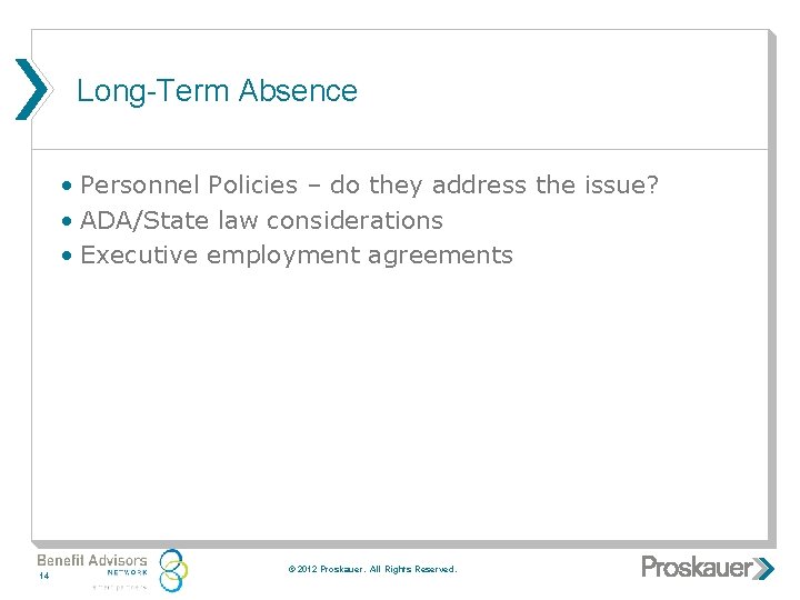 Long-Term Absence • Personnel Policies – do they address the issue? • ADA/State law