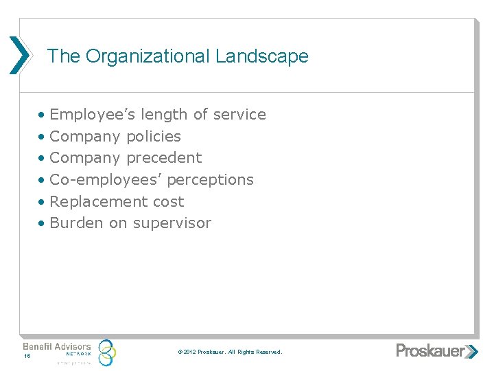 The Organizational Landscape • Employee’s length of service • Company policies • Company precedent