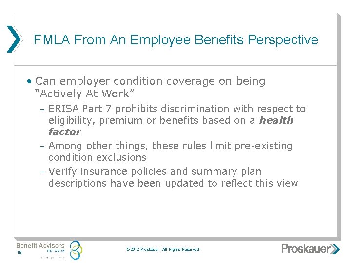 FMLA From An Employee Benefits Perspective • Can employer condition coverage on being “Actively