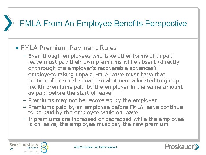 FMLA From An Employee Benefits Perspective • FMLA Premium Payment Rules Even though employees