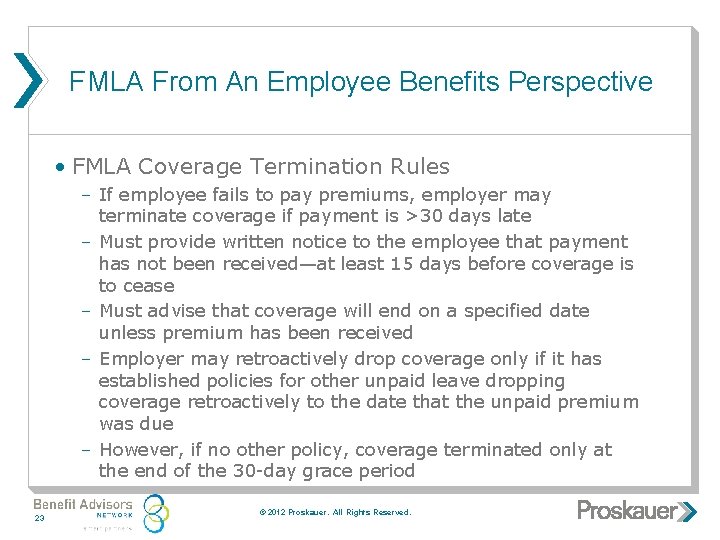 FMLA From An Employee Benefits Perspective • FMLA Coverage Termination Rules If employee fails