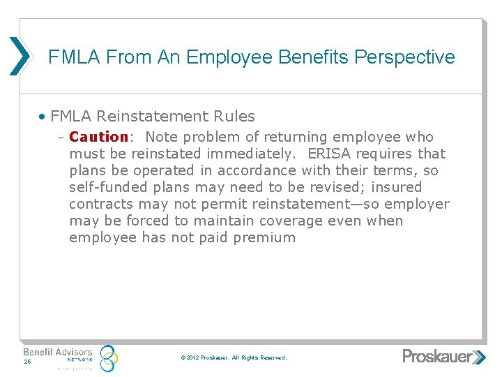 FMLA From An Employee Benefits Perspective • FMLA Reinstatement Rules Caution: Note problem of