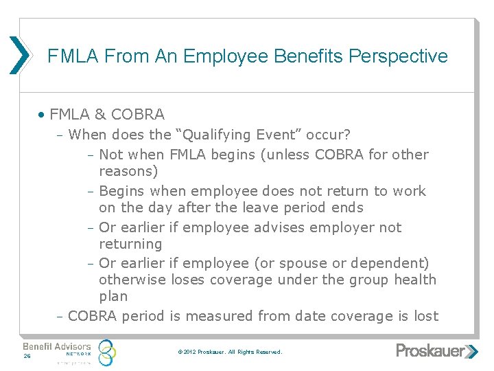 FMLA From An Employee Benefits Perspective • FMLA & COBRA When does the “Qualifying