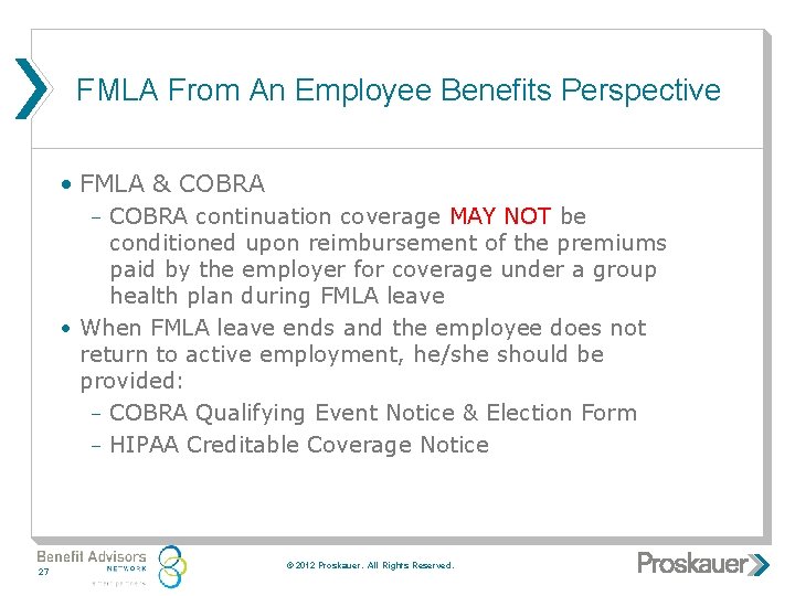 FMLA From An Employee Benefits Perspective • FMLA & COBRA continuation coverage MAY NOT