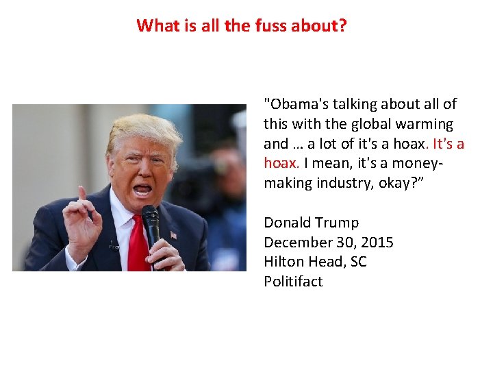 What is all the fuss about? "Obama's talking about all of this with the