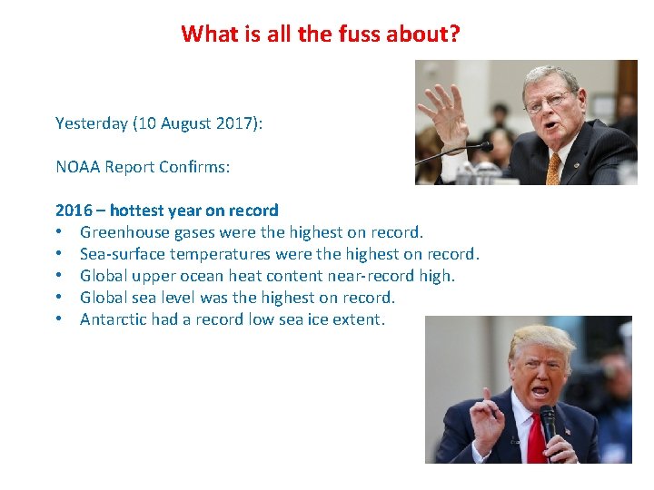 What is all the fuss about? Yesterday (10 August 2017): NOAA Report Confirms: 2016