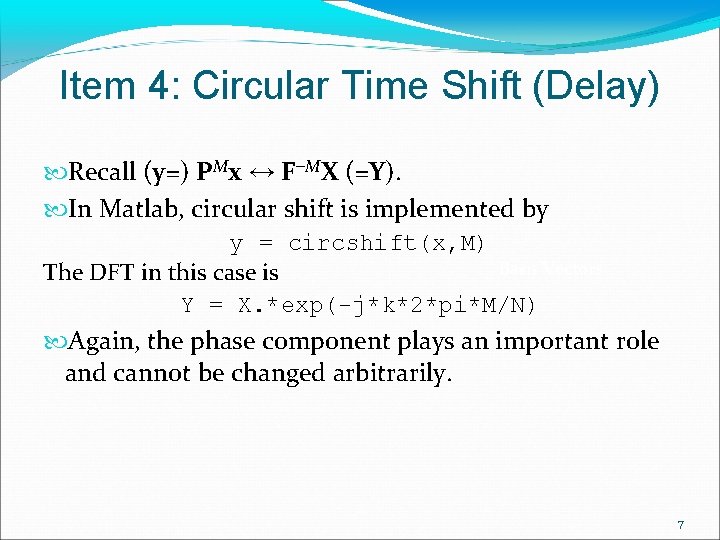 Item 4: Circular Time Shift (Delay) Recall (y=) PMx ↔ F−MX (=Y). In Matlab,