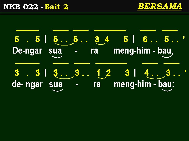 BERSAMA NKB 022 - Bait 2 5. 5 | 5. . 3 4 De-ngar
