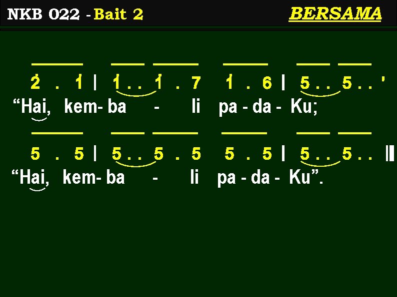 BERSAMA NKB 022 - Bait 2 2>. 1> | 1>. 7 “Hai, kem- ba