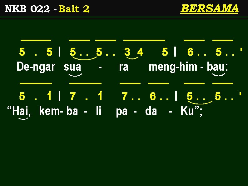 BERSAMA NKB 022 - Bait 2 5. 5 | 5. . 3 4 De-ngar